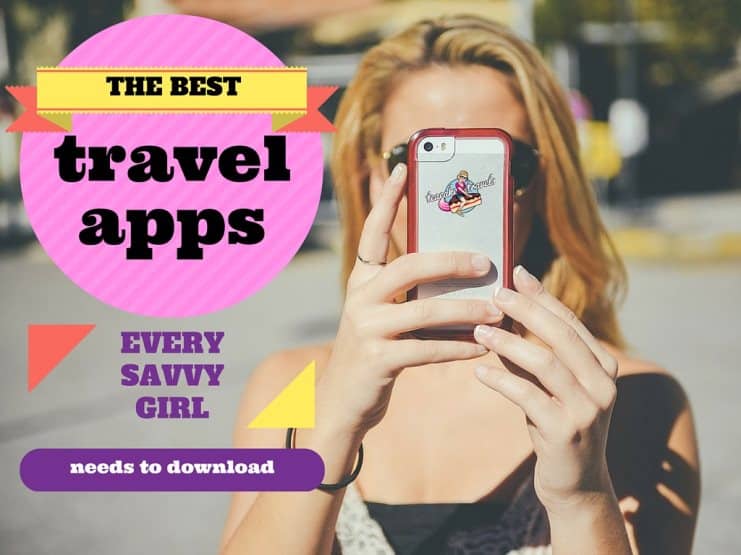 Hey girl! Going on an adventure? There's apps for that and you've come to the right place! Get your phone out and download the best travel apps here!