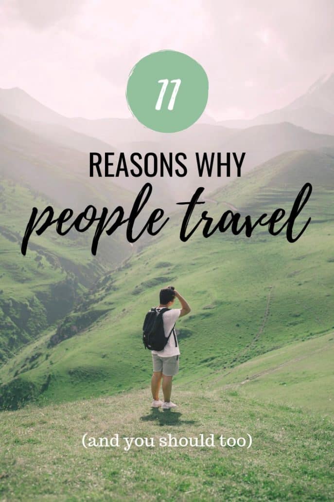 Reasons why people travel and love to travel